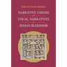Narrative Visions and Visual Narratives in Indian Buddhism