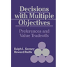 Decisions with Multiple Objectives: Preferences and Value Trade-Offs
