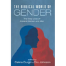 The Biblical World of Gender: The Daily Lives of Ancient Women and Men