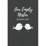 Our Empty Nester Bucket List: Empty Nesters Book to Plan and Record their Bucket List in the Next Chapter of Life