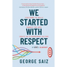 We Started with Respect