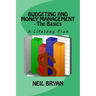 Budgeting and Money Management - The Basics: A Lifelong Plan for Managing Your Money