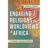 Engaging Religions and Worldviews in Africa: A Christian Theological Method