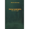 From Darkness Into the Light