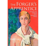 The Forger's Apprentice: Life with the World's Most Notorious Artist