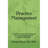 Practice Management: A Practical Guide to Starting and Running a Medical Office