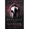 The Makings of a Warrior: The Sylvan Chronicles, Book 4