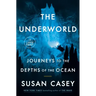 The Underworld: Journeys to the Depths of the Ocean
