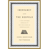 Inerrancy and the Gospels: A God-Centered Approach to the Challenges of Harmonization