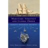 Maritime Strategy and Global Order: Markets, Resources, Security