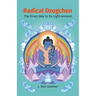 Radical Dzogchen: The Direct Way to En-Light-enment