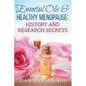 Essential Oils and Healthy Menopause: History and Research Secrets