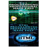 C++ Programming Professional Made Easy & HTML Professional Programming Made Easy
