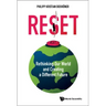 Reset: Rethinking Our World and Creating a Different Future