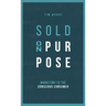 Sold On Purpose: Marketing to the Conscious Consumer
