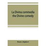 La Divina commedia; the Divine comedy