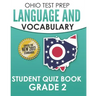 OHIO TEST PREP Language & Vocabulary Student Quiz Book Grade 2: Covers Revising, Editing, Vocabulary, Writing Conventions, and Grammar