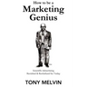 How to be a Marketing Genius: Scientific Advertising Revisited and Revitalized for Today