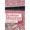Buckeye Memories: From the Couch, the Stands, and the Press Box... and a Few Fun Facts