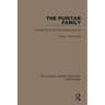 The Puritan Family: A Social Study from the Literary Sources