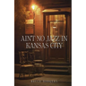 Ain't No Jazz in Kansas City