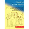Speak to Your Children: A Handy Catholic Parenting Guide for Concise, Faith-Filled Conversations with Kids about Discipline, Decision-Making,