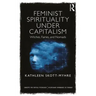 Feminist Spirituality Under Capitalism: Witches, Fairies, and Nomads