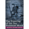 The Training of the Zen Buddhist Monk