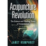 Acupuncture Revolution: The Science and Healing Power of Acupuncture