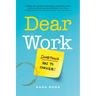 Dear Work: Something Has to Change