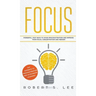 Focus: Powerful, Fast Ways to Avoid Procrastination and Improve Your Focus, Concentration and Memory