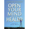 Open Your Mind & Be Healed