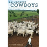 Rainforest Cowboys: The Rise of Ranching and Cattle Culture in Western Amazonia