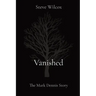Vanished: The Mark Dennis Story