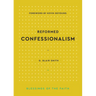 Reformed Confessionalism