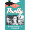 Pretty: a memoir
