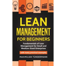 Lean Management for Beginners: Fundamentals of Lean Management for Small and Medium-Sized Enterprises - with many practical examples