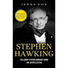 Stephen Hawking: The Life Of The World's Most Famous Scientist (Talk About Stephen Hawking's Work Like An Intellectual)