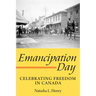 Emancipation Day: Celebrating Freedom in Canada