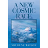 A New Cosmic Race