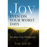 Joy Even on Your Worst Days: Wisdom from Philippians