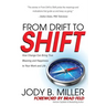 From Drift to Shift: How Change Brings True Meaning and Happiness to Your Work and Life