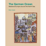 The German Ocean: Medieval Europe around the North Sea