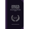 Lectures On the Constitution and Laws of England: With a Commentary On Magna Charta, and Illustrations of Many of the English Statutes