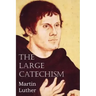 The Large Catechism
