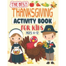 The Best Thanksgiving Activity Book For Kids Ages 4-12: A Fun Activity book Coloring, Ridles, Word search and Mazes Games for Kids, Toddlers and Presc