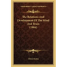The Relations And Development Of The Mind And Brain (1904)