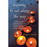 Learning to Eat Along the Way: A Memoir
