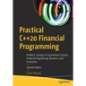 Practical C++20 Financial Programming: Problem Solving for Quantitative Finance, Financial Engineering, Business, and Economics