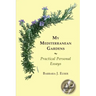 My Mediterranean Gardens: Practical Personal Essays